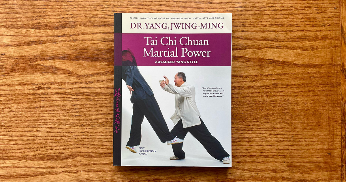 Review: Tai Chi Chuan Martial Power, Advanced Yang Style By Dr. Yang, Jwing-Ming