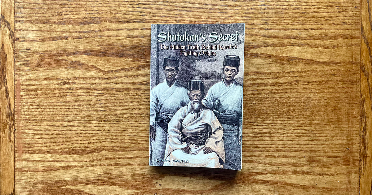 BOOK RECOMMENDATION: Shotokan’s Secret by Bruce Clayton